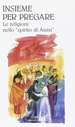 Insieme per pregare. Le religioni nello «spirito di Assisi» de M. Nicolini-Zani