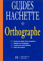 Guides Hachette - Orthographe