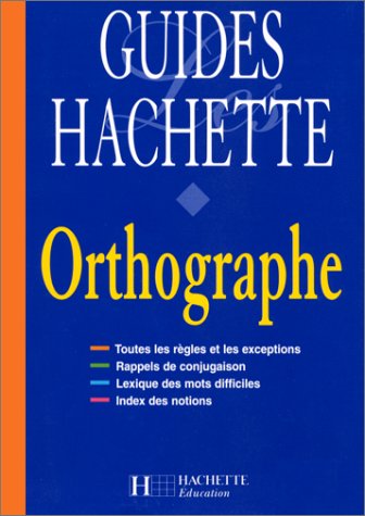 Guides Hachette - Orthographe d'Edouard Bled