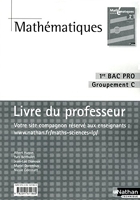 Mathématiques 1re Bac Pro Groupement C Livre du professeur - Poch