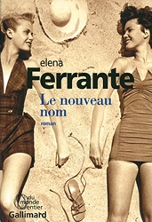 L'amie prodigieuse, II : Le nouveau nom - Jeunesse d'Elena Ferrante