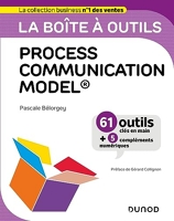 La boîte à outils Process Communication Model® - 60 Outils Et Méthodes