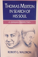 Thomas Merton in Search of His Soul - A Jungian Perspective