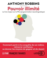 Pouvoir Illimite - Le livre majeur sur la PNL (programmation neurolinguistique)