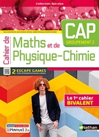 Cahier de Maths et de Physique-Chimie - CAP - Groupement 2