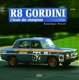 Renault 8 Gordini - L'école des champions