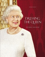 Dressing the Queen - The Jubilee Wardrobe-
