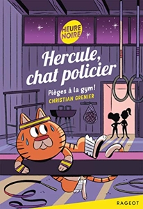 Hercule, chat policier - Pièges à la gym ! de Christian Grenier