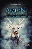 Avalon - Reliquaire premier - Les Reines de Brocéliande
