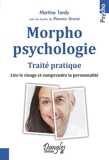 Morphopsychologie - Traité pratique - Lire le visage
