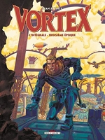 Vortex - Intégrale troisième époque