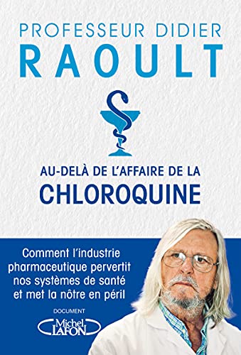Au-delà de l'affaire de la chloroquine de Didier Raoult