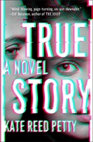 True Story - A Novel