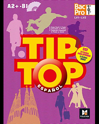 TIP-TOP Espagnol 1re-Tle BAC PRO