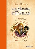Les Mondes D'ewilan - L'intégrale - Tome 1, La Forêt Des Captifs - Tome 2, L'oeil D'otolep - Tome 3, Les Tentacules Du Mal