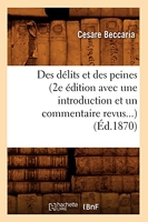 Des délits et des peines (2e édition avec une introduction et un commentaire revus) (Éd.1870)