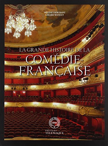 couverture de : La Grande histoire de la Com&eacute;die-Fran&ccedil;aise