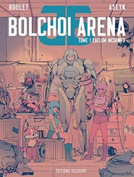 Bolchoi Arena Tome 1 - Caelum Incognito d'Aseyn