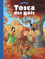 Tosca des Bois - Tome 1 - Tosca des Bois - tome 1