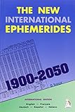 The New International Ephemerides 1900-2050 (en anglais, français, espagnol, italien, allemand)