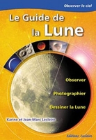 Le guide de la lune. observer, photographier, dessiner la lune