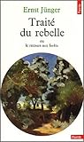 Traité du Rebelle, ou le recours aux forêts ; suivi de Polarisations