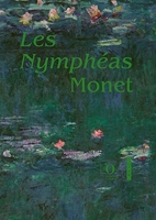 Les Nymphéas de Claude Monet - Publication officielle du musée de l'Orangerie
