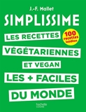 SIMPLISSIME - Recettes végétariennes et vegan - Les recettes végétariennes et vegan les plus faciles du monde