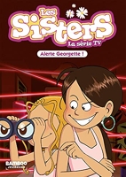 Les Sisters - La Série TV - Poche - tome 43 - Alerte Georgette !