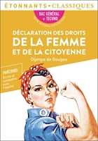 Déclaration des droits de la femme et de la citoyenne, Olympe de Gouges - Bac de français 2024 (1ères générale et technologiques) - Parcours - Écrire et combattre pour l'égalité - Étonnants Classiques