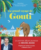 Le grand voyage de Gouti - Album jeunesse illustré - Extrait du roman Maman a tort de Michel Bussi - Dès 3 ans