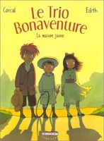 Le Trio Bonaventure, tome 1 - La Maison jaune