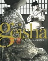 Geisha ou Le jeu du shamisen - Tome 1