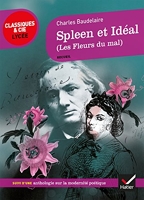 Spleen et Idéal (Les Fleurs du Mal) Suivi d'un parcours sur La modernité poétique