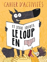 Cahier D'activités Et Jeux Idiots Le Loup En Slip - Tome 0 - Le Loup en slip - Livre d'activités