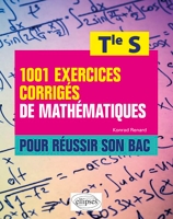 1001 Exercices Corrigés De Mathématiques Pour Réussir Son Bac - Terminale S