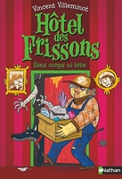 Hôtel Des Frissons Tome 3 - Sans Corps Ni Tête