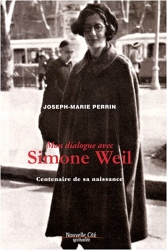 Mon dialogue avec Simone Weil de Joseph-Marie Perrin