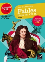 Fables, Livres VII, VIII, IX (La Fontaine) Suivi d'une anthologie sur le genre de la fable