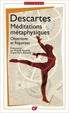 Méditations métaphysiques - Objections et réponses suivies de quatre lettres - Flammarion - 04/09/2011