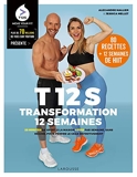 T12S - Transformation 12 semaines - 20 Minutes De Sport À La Maison 4 Fois Par Semaine, Sans Régime !