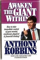 Awaken the Giant Within - How to Take Immediate Control of Your Mental, Emotional, Physical & Financial Destiny! - Simon & Schuster Ltd - 1992