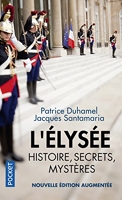 L'Elysée, histoire, secrets, mystères
