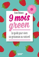 9 Mois Green - Le guide pour vivre sa grossesse au naturel