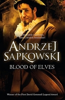 Blood of Elves - Witcher 1 – Now a major Netflix show - Gollancz - 21/05/2009
