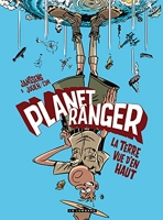 Planet Ranger - Tome 2 - La Terre vue d'en haut