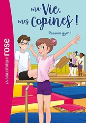 Ma vie, mes copines 24 - Passion gym ! de Catherine Kalengula
