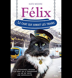 Félix, le chat qui aimait les trains by Kate Moore · OverDrive