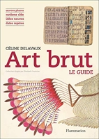 Art brut - Le guide
