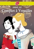 Complot à Versailles - Tome 1 - Complot à Versailles - Livre de Poche Jeunesse - 27/04/2011